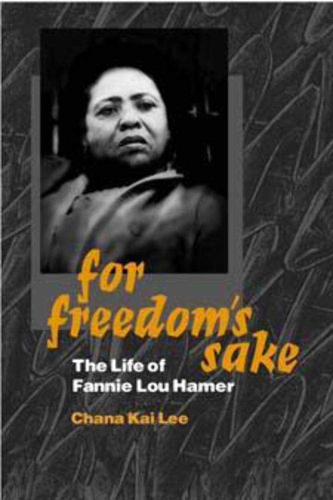 For Freedom's Sake: The Life of Fannie Lou Hamer (Women in American History) Paperback – May 25, 2000 by Chana Kai Lee (Author)