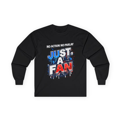 GambleFreeGear Just a Fan Long Sleeve | No Action No Parlay Shirt | Awareness Apparel