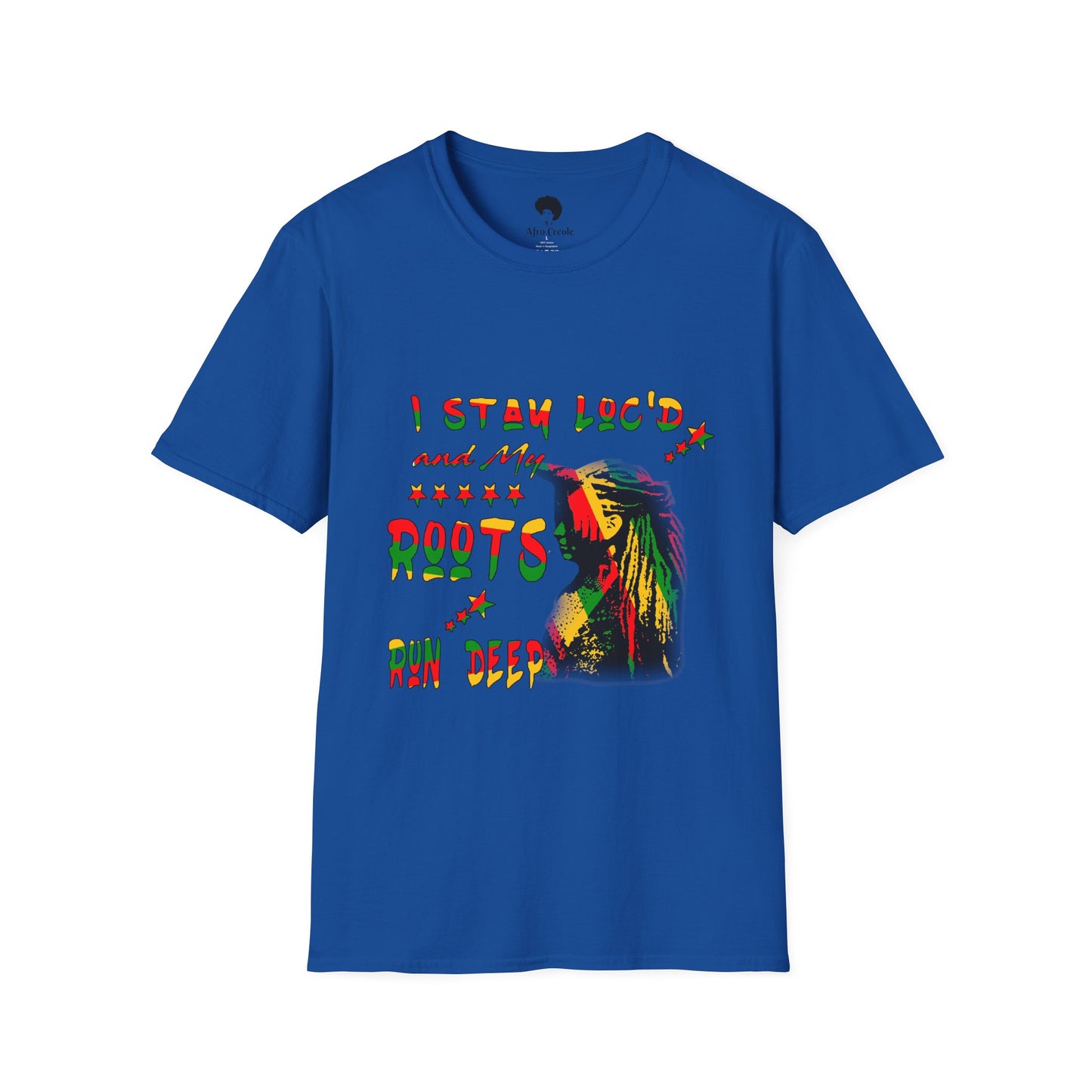 Roots Run Deep Rasta Graphic T-Shirt — "I Stay Loud and My Roots Run Deep"