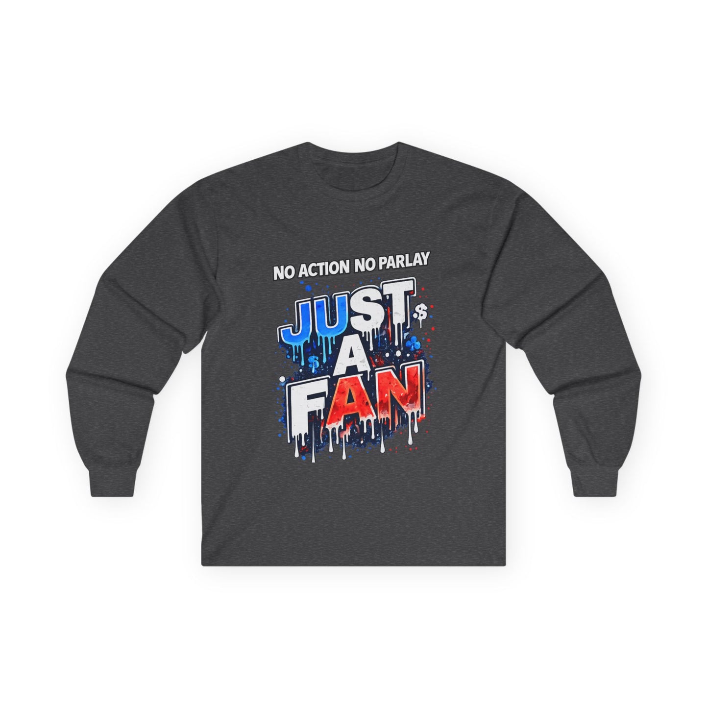 GambleFreeGear Just a Fan Long Sleeve | No Action No Parlay Shirt | Awareness Apparel
