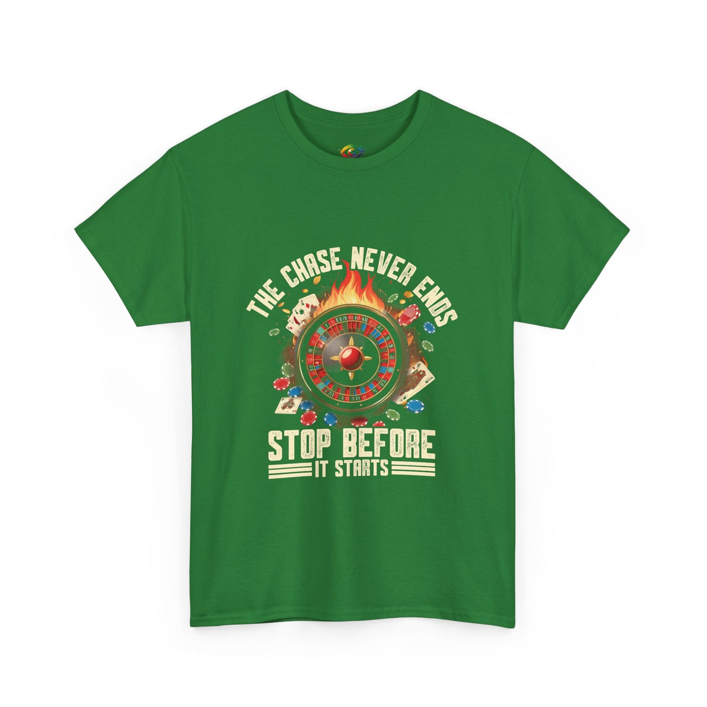 The Chase Never Ends. Stop Before It Starts Anti-Gambling Awareness T-Shirt