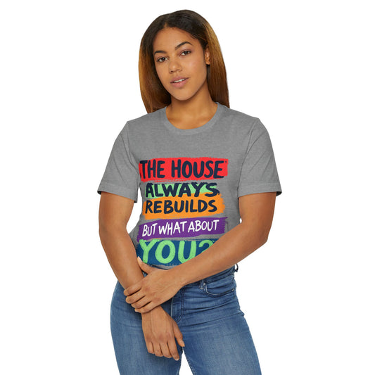 The House Always Rebuilds – Resilience Tee