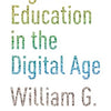 Higher Education in the Digital Age (The William G. Bowen Series, 66)