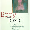 Body Toxic: An Environmental Memoir