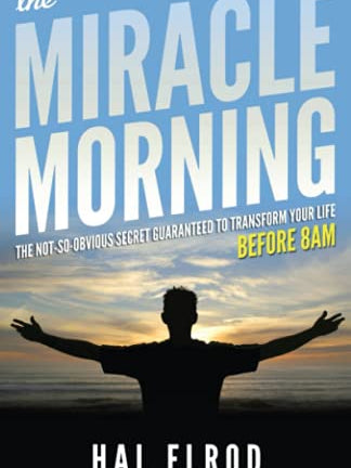 Cover of The Miracle Morning: The Not-So-Obvious Secret Guaranteed to Transform Your Life (Before 8AM)