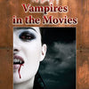 Vampires in the Movies (Vampire Library)