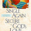 Single Again and Secure in God's Love