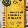 The Field Guide to the North American Teenager