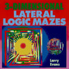 3-Dimensional Lateral Logic Mazes