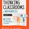 Building Thinking Classrooms in Mathematics, Grades K-12: 14 Teaching Practices for Enhancing Learning (Corwin Mathematics Series)