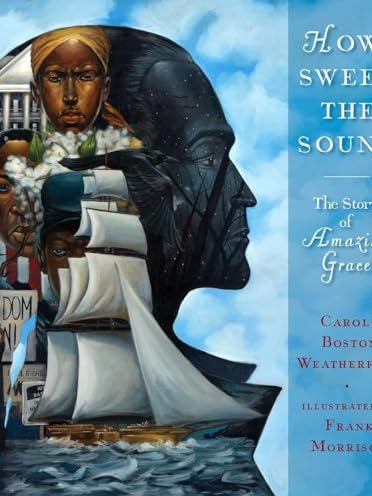 Cover of How Sweet the Sound: The Story of Amazing Grace