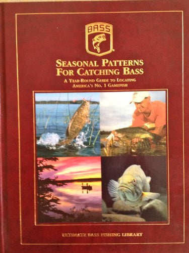 Cover of Seasonal Patterns for Catching Bass: A Year-Round Guide to Locating America's No. 1 Gamefish (Ultimate Bass Fishing Library)