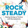 Rock Steady: Healing Vertigo or Tinnitus with Neuroplasticity