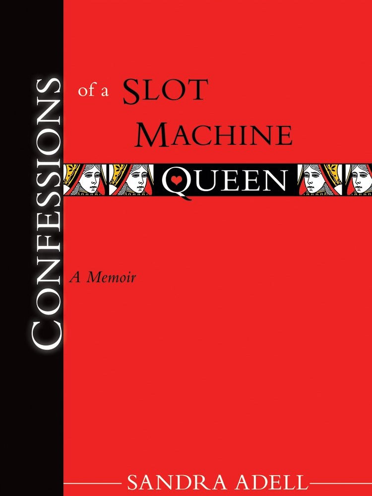 Official authorized seller of Sandra A. Adell’s Confessions of a Slot Machine Queen. A powerful memoir on gambling addiction & recovery.