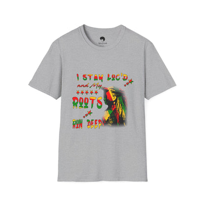 Roots Run Deep Rasta Graphic T-Shirt — "I Stay Loud and My Roots Run Deep"
