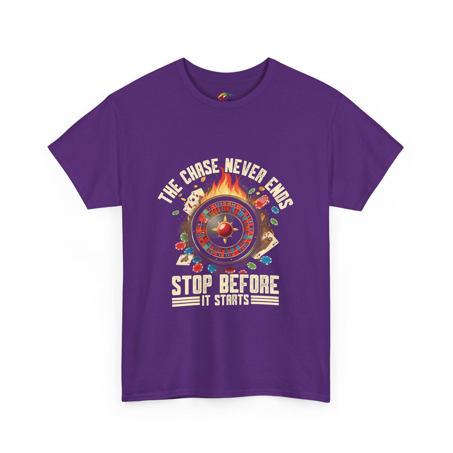 The Chase Never Ends. Stop Before It Starts Anti-Gambling Awareness T-Shirt