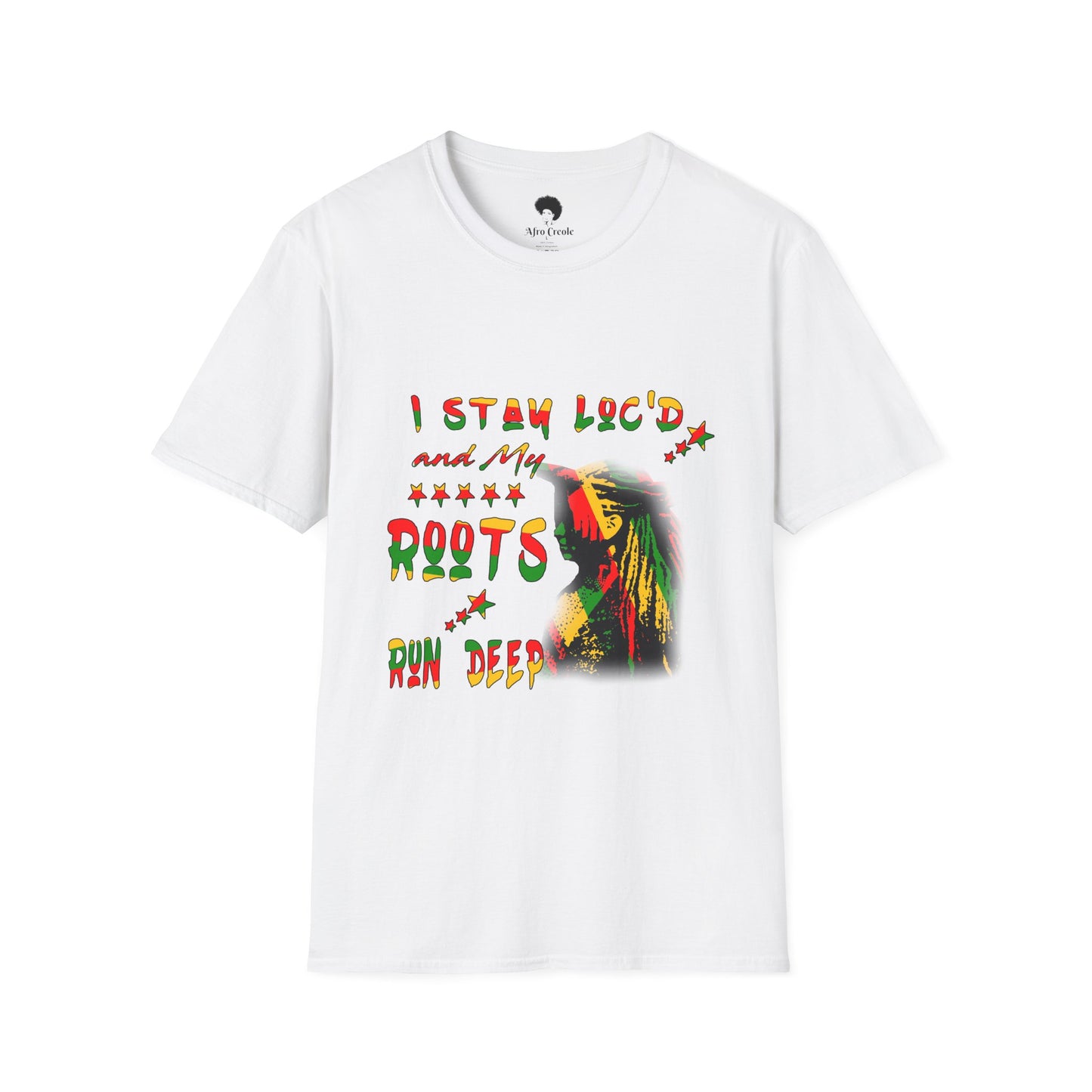Roots Run Deep Rasta Graphic T-Shirt — "I Stay Loud and My Roots Run Deep"