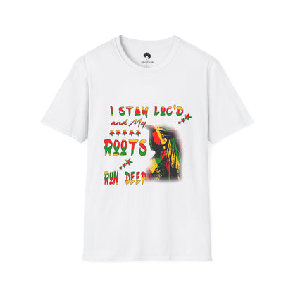 Roots Run Deep Rasta Graphic T-Shirt — "I Stay Loud and My Roots Run Deep"