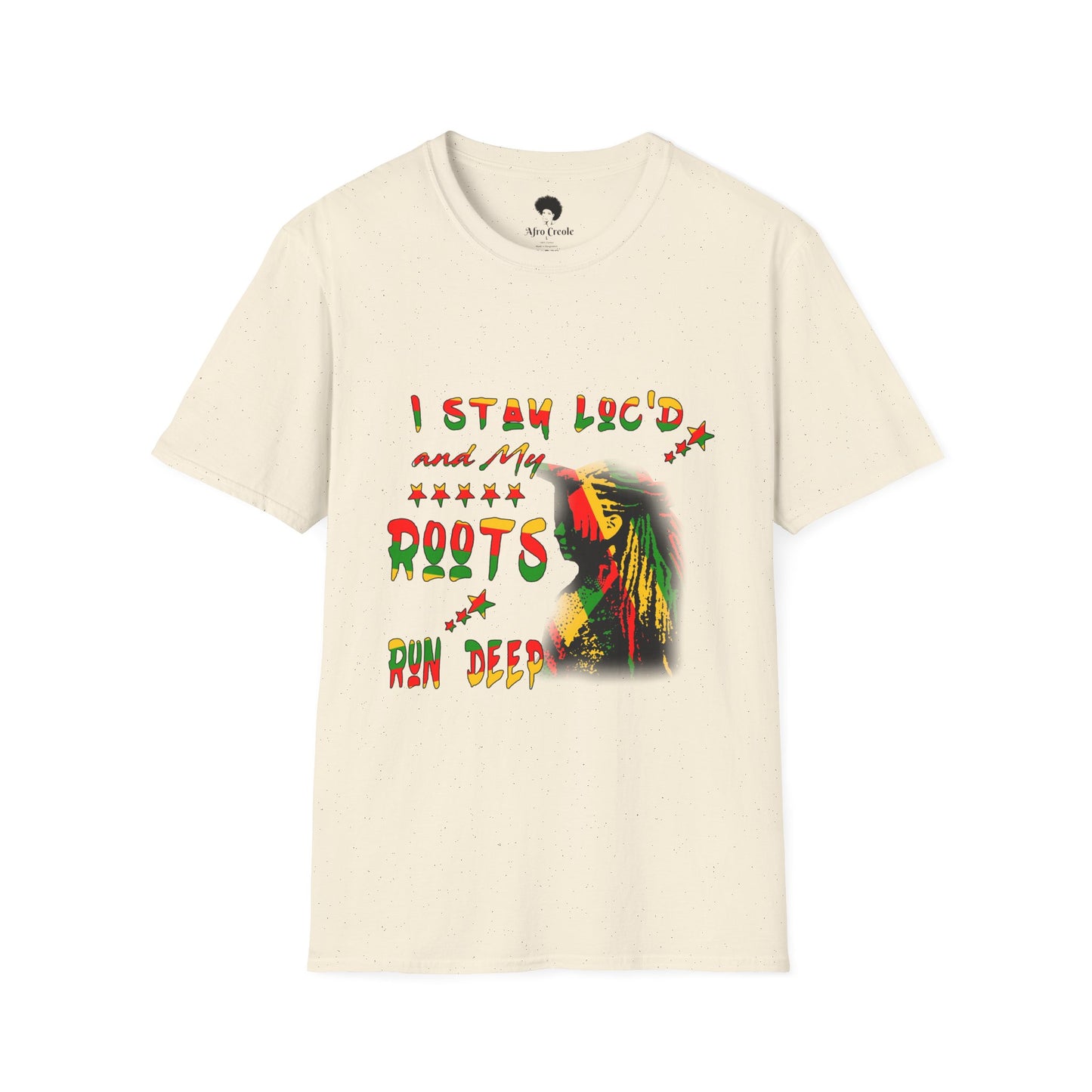 Roots Run Deep Rasta Graphic T-Shirt — "I Stay Loud and My Roots Run Deep"