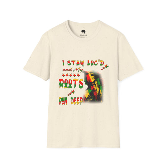 Roots Run Deep Rasta Graphic T-Shirt — "I Stay Loud and My Roots Run Deep"