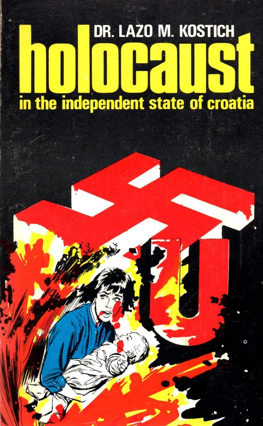 The Holocaust in the “Independent State of Croatia” — Dr. Lazo M. Kostić (1981, Paperback) | Out-of-Print WWII Balkans History