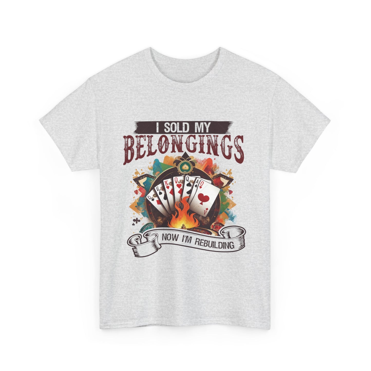 Gambling Addiction recovery Tee-I Sold My Belongings Now I’m Rebuilding T-Shirt | Gambling Addiction Recovery & Empowerment Tee by GambleFreeGear”