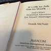 It's Ok to Ask 'Em to Work: And Other Essential Maxims for Smart Managers