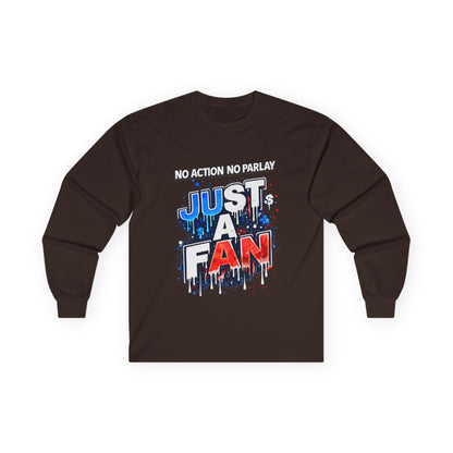 GambleFreeGear Just a Fan Long Sleeve | No Action No Parlay Shirt | Awareness Apparel