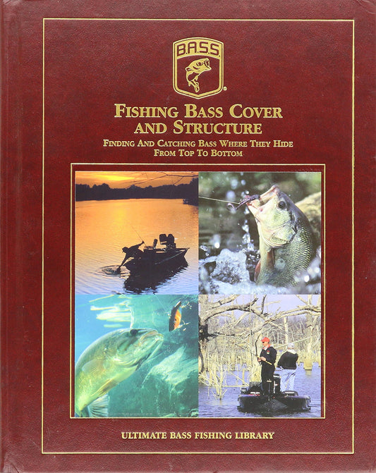 Cover of Fishing Bass Cover And Structure - Finding & Catching Bass Where They Hide, From Top To Bottom - Ultimate Bass Fishing Library (Ultimate Bass Fishing Library/ B.A.S.S.)