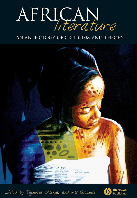 African Literature: Criticism & Theory (1st Ed.) – Olaniyan & Quayson