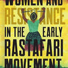 Women and Resistance in the Early Rastafari Movement Hardcover  by Daive Dunkley (Author)