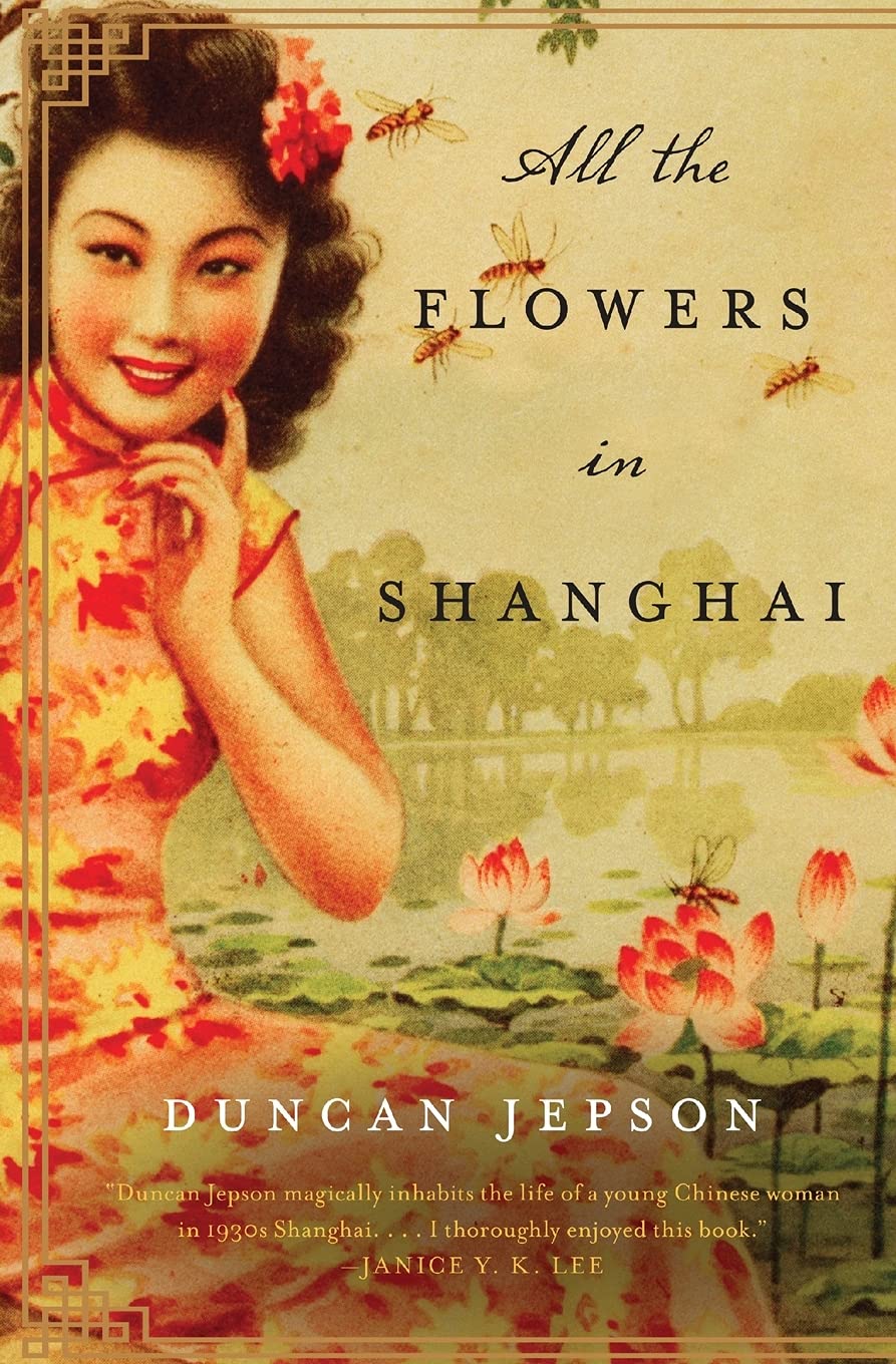 All the Flowers in Shanghai – Paperback by Duncan Jepson